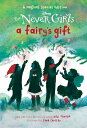 A Fairy 039 s Gift (Disney: The Never Girls) NEVER GIRLS FAIRYS GIFT (D （Never Girls） Kiki Thorpe