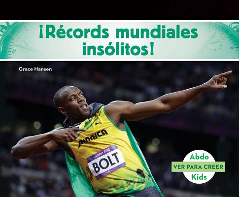 Records Mundiales Insolitos! (World Records to Wow You! ) SPA-RECORDS MUNDIALES INSOLITO （Ver Para Creer (Seeing Is Believing)） [ Grace Hansen ]