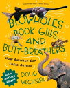 Blowholes, Book Gills, and Butt-Breathers: How A