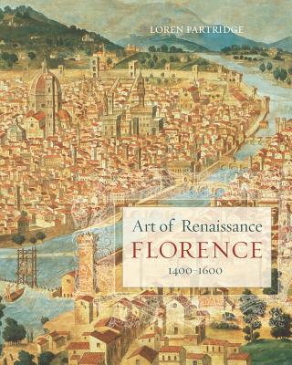 Art of Renaissance Florence, 1400-1600 ART OF RENAISSANCE FLORENCE 14 （Chairman's Circle Books） [ Loren Partridge ]