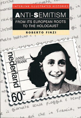 Anti-Semitism (Interlink Illustrated Histories) ANTI-SEMITISM (INTERLINK ILLUS （Interlink Illustrated Histories） [ Roberto Finzi ]