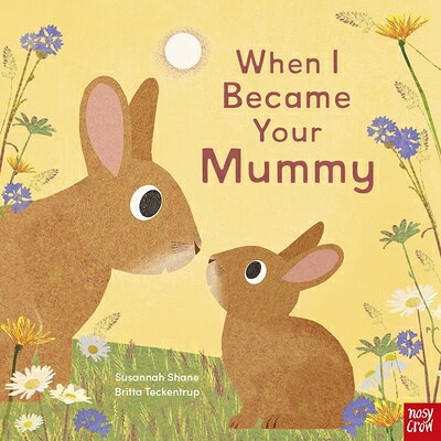 WHEN I BECAME YOUR MUMMY(P) [ SUSANNAH/TECKENTRUP SHANE, BRITTA ]