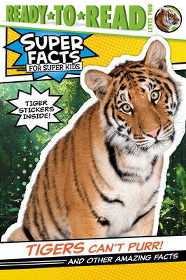 ŷ֥å㤨Tigers Can't Purr!: And Other Amazing Facts (Ready-To-Read Level 2 [With Tiger Stickers] TIGERS CANT PURR Super Facts for Super Kids [ Thea Feldman ]פβǤʤ897ߤˤʤޤ