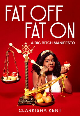 Fat Off, Fat on: A Big Bitch Manifesto FAT OFF FAT ON 