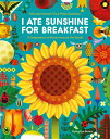 I ATE SUNSHINE FOR BREAKFAST Michael Holland Phillip Giordano NOBROW PR2020 Hardcover English ISBN：9781912497744 洋書 Books for kids（児童書） Juvenile Nonfiction