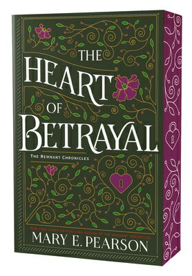 The Heart of Betrayal: Deluxe Edition HEART OF BETRAYAL （Remnant Chronicles） [ Mary E. Pearson ]