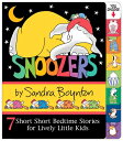 Snoozers: 7 Short Short Bedtime Stories for Lively Little Kids SNOOZERS Sandra Boynton