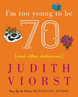 The beloved bestselling author of "Forever Fifty" and "Suddenly Sixty" now tackles the ins and outs of becoming a septuagenarian with her usual wry good humor. 34 two-color illustrations throughout.