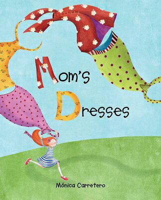 MOMS DRESSES Mnica Carretero Mnica Carretero Jon Brokenbrow CUENTO DE LUZ2016 Hardcover English ISBN：9788416147748 洋書 Books for kids（児童書） Juvenile Fiction