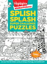 Splish Splash Super Challenge Puzzles SPLISH SPLASH SUPER CHALLENGE （Highlights Super Challenge Hidden Pictures） Highlights