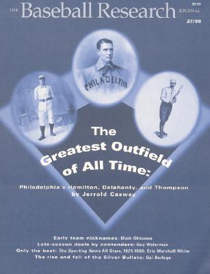 The Baseball Research Journal (Brj), Volume 27 BASEBALL RESEARCH JOURNAL (BRJ [ Society for American Baseball Research ( ]