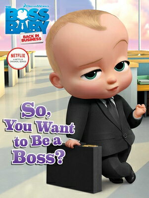 So You Want to Be a Boss? SO YOU WANT TO BE A BOSS M/TV Boss Baby TV [ Patty Michaels ]