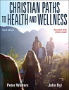 Christian Paths to Health and Wellness CHRISTIAN PATHS TO HEALTH & WE 