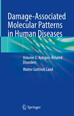 楽天楽天ブックスDamage-Associated Molecular Patterns in Human Diseases: Volume 3: Antigen-Related Disorders DAMAGE-ASSOCIATED MOLECULAR PA [ Walter Gottlieb Land ]