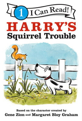Harry's Squirrel Trouble HARRYS SQUIRREL TROUBLE （I Can Read Level 1） [ Gene Zion ]