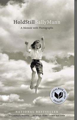 Hold Still: A Memoir with Photographs HOLD STILL Sally Mann