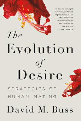 The Evolution of Desire: Strategies of Human Mating EVOLUTION OF DESIRE 4/E 