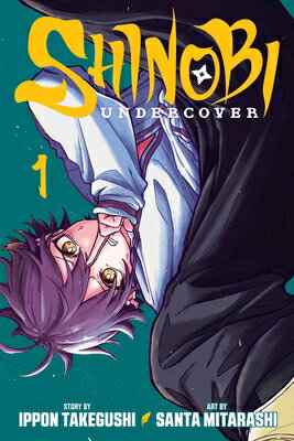 Shinobi Undercover, Vol. 1 SHINOBI UNDERCOVER VOL 1 （Shinobi Undercover） [ Ippon Takegushi ]