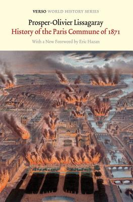History of the Paris Commune of 1871 HIST OF THE PARIS COMMUNE OF 1 （Verso World History） [ Prosper-Olivier Lissagaray ]