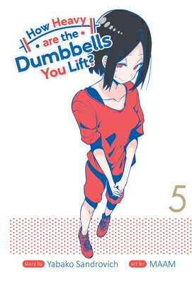 How Heavy Are the Dumbbells You Lift? Vol. 5 HOW HEAVY ARE THE DUMBBELLS YO （How Heavy Are the Dumbbells You Lift?） [ Yabako Sandrovich ]