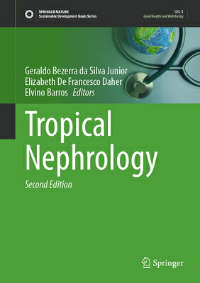 楽天楽天ブックスTropical Nephrology TROPICAL NEPHROLOGY SECOND 202 （Sustainable Development Goals） [ Geraldo Bezerra Da Silva Junior ]