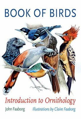 Book of Birds: Introduction to Ornithology BK OF BIRDS （Gideon Lincecum Nature and Environment） [ John Faaborg ]