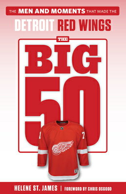 The Big 50: Detroit Red Wings BIG 50 DETROIT RED WINGS （Big 50） [ Helene St James ]