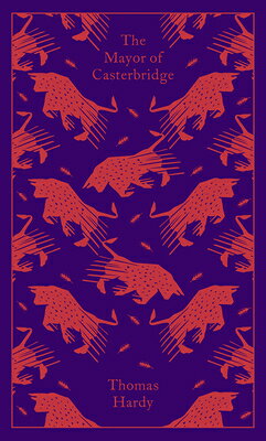 The Mayor of Casterbridge MAYOR OF CASTERBRIDGE （Penguin Clothbound Classics） 