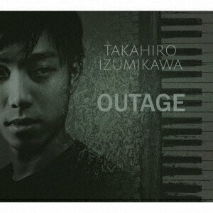 OUTAGE [ TAKAHIRO IZUMIKAWA ]