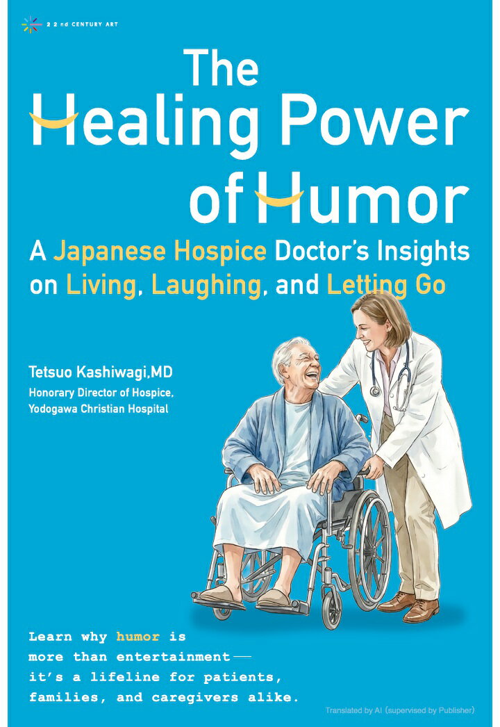 【POD】The Healing Power of Humor: A Japanese Hospice Doctor’s Insights on Living, Laughing, and Letting Go