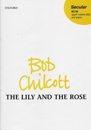 【輸入楽譜】チルコット, Bob: Lily and the Rose, The-The maidens came when I was in my mother's bower(S,S)