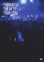 The Afterglow Tour 2012 [ THE HIATUS ]