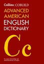 Collins Cobuild Advanced American English Dictionary: For Upper-Intermediate and Advanced Learners o COLLINS COBUILD ADVD AMER ENGL Collins Cobuild