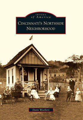 Cincinnati's Northside Neighborhood CINCINNATIS NORTHSIDE NEIGHBOR （Images of America） 