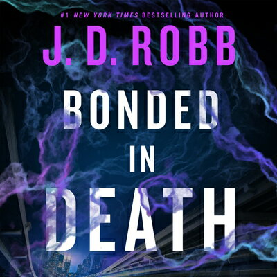 Bonded in Death BONDED IN DEATH D （In Death） [ J. D. Robb ]