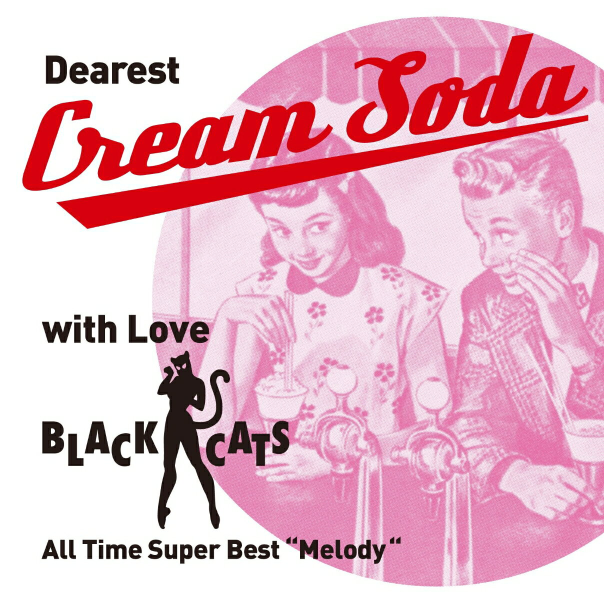 ～ Dearest Cream Soda with love BLACK CATS ～ All Time Super Best ”Melody” [ BLACK CATS ]