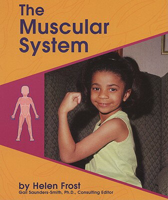 The Muscular System HUMAN BODY SYSTEMS MUSCULAR SY （Human Body Systems (Pebble Books)） [ Helen Frost ]