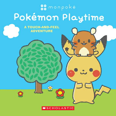 Pokmon Playtime: A Touch and Feel Adventure (Monpok Board Book) POKEMON PLAYTIME A TOUCH FEE Scholastic