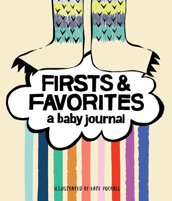 Firsts & Favorites: A Baby Journal (Baby Memory Book, Baby Milestone Book, Expecting Mother Gifts, B FIRSTS & FAVORITES [ Kate Pocrass ]