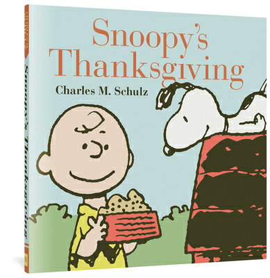 Snoopy's Thanksgiving SNOOPYS THANKSGIVING （Peanuts Seasonal Collection） [ Charles M. Schulz ]