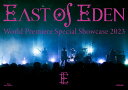 World Premiere Special Showcase 2023【Blu-ray】 East Of Eden