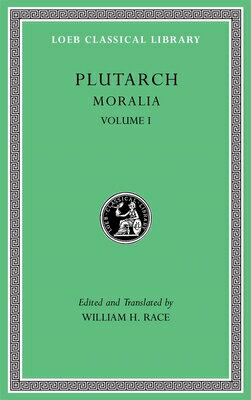 Moralia, Volume I: The Education of Children. How the Young Man Should Study Poetry. on Listening to MORALIA VOLUME I （Loeb Classical Library） 