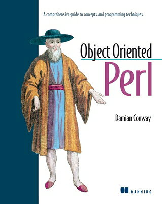 Object Oriented Perl: A Comprehensive Guide to Concepts and Programming Techniques OBJECT ORIENTED PERL [ Damian Conway ]