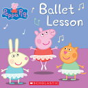 Ballet Lesson (Peppa Pig) PEPPA PIG BALLET LESSON (PEPPA （Peppa Pig） ［ Elizabeth Schaefer ］