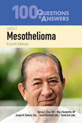 100 Questions & Answers about Mesothelioma 100 QUES & ANSW ABT MESOTHELIO [ Harvey I. Pass ]