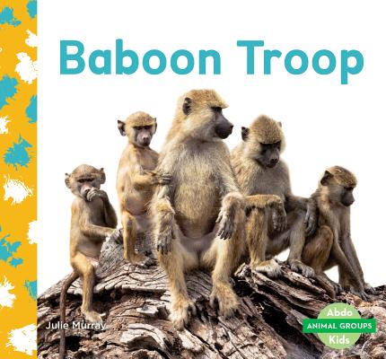 Baboon Troop BABOON TROOP （Animal Groups） 