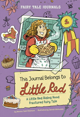 This Journal Belongs to Little Red: A Little Red Riding Hood Fractured Fairy Tale THIS JOURNAL BELONGS TO LITTLE （Fairy Tale Journals） [ Monica Clark-Robinson ]