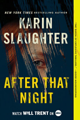 After That Night: A Will Trent Thriller AFTER THAT NIGHT （Will Trent） [ Karin Slaughter ]