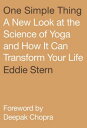 One Simple Thing: A New Look at the Science of Yoga and How It Can Transform Your Life 1 SIMPLE THING Eddie Stern