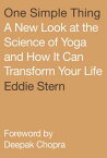 One Simple Thing: A New Look at the Science of Yoga and How It Can Transform Your Life 1 SIMPLE THING [ Eddie Stern ]